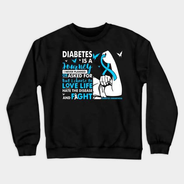 Diabetes Is A Journey Diabetes Awarrior Crewneck Sweatshirt by AKIFOJWsk